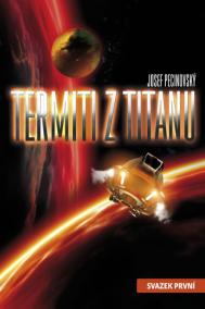 Termiti z Titanu - svazek první