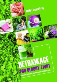 Detoxikace pro dlouhý život - Praktický průvodce pro odstranění toxických látek