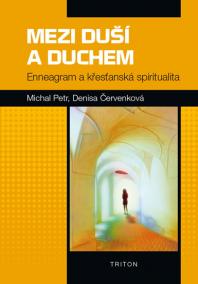 Mezi duší a Duchem - Enneagram a křesťanská spiritualita