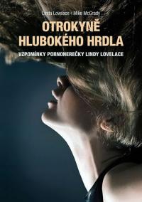 Otrokyně Hlubokého hrdla - Vzpomínky pornoherečky Lindy Lovelace