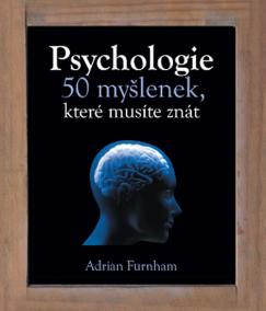 Psychologie – 50 myšlenek, které musíte znát
