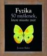 Fyzika - 50 myšlenek, které musíte znát