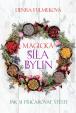 Magická síla bylin - Jak si přičarovat štěstí