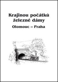 Krajinou počátků železné dámy Olomouc - Praha
