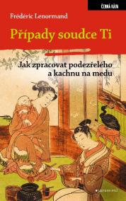 Případy soudce Ti - Jak zpracovat podezřelého a kachnu na medu