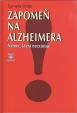 Zapomeň na Alzheimera - Nemoc, která neexistuje