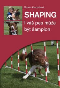 Shaping - I váš pes může být šampion