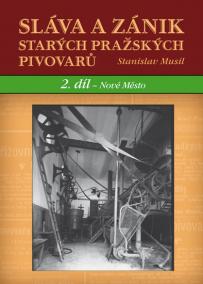 Sláva a zánik starých českých pivovarů - 2. díl - Nové Město