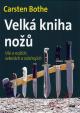 Velká kniha nožů - Vše o nožích, sekerách a nástrojích