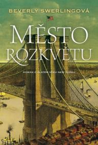 Město rozkvětu - Román o zlatém věku New Yorku