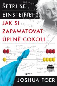 Šetři se, Einsteine! - Jak si zapamatovat úplně cokoli