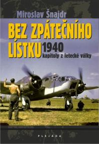 Bez zpátečního lístku 1940 - kapitoly z letecké války