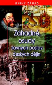 Záhadné osudy slavných postav českých dějin