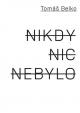 Nikdy nic nebylo