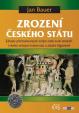 Zrození českého státu - Záhady přemyslovských knížat aneb svatí otrokáři, (všeho) schopní bratrovrazi a zbožní bigamisté