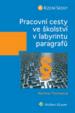 Pracovní cesty ve školství v labyrintu paragrafů