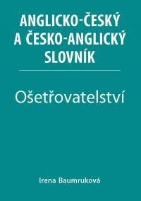 Ošetřovatelství - Anglicko-český a česko-anglický slovník
