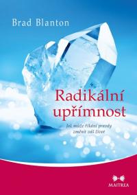 Radikální upřímnost - Jak může říkání pravdy změnit váš život