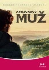 Opravdový muž - Cesta ke skutečné mužské síle