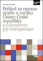 Pohled za oponu: studie o vzniku Ústavy České republiky a o kontextu její interpretace