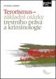 Terorismus - základní otázky trestního práva a kriminologie