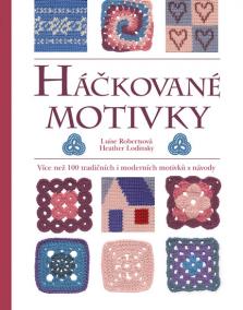 Háčkované motivky - Více než 100 tradičních i moderních motivků s návody