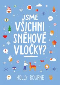 Jsme všichni sněhové vločky?