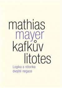 Kafkův litotes - Logika a rétorika dvojité negace