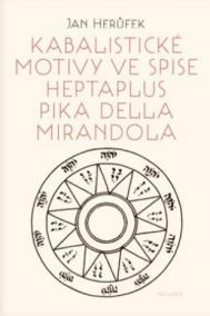 Kabalistické motivy ve spise Heptaplus Pika della Mirandola