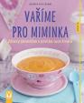 Vaříme pro miminka – zdravý jídelníček v prvním roce života