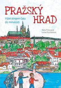 Pražský hrad - Výlet strojem času do minulosti