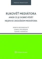 Rukověť mediátora aneb Co je dobré vědět nejen ke zkouškám mediátora