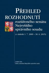 Přehled rozhodnutí rozšířeného senátu Nejvyššího správního soudu (v období 1. 7. 2009 – 30. 6. 2015)