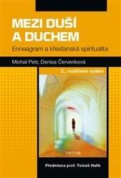 Mezi duší a Duchem - Enneagram a křesťanská spiritualita - 2.vydání