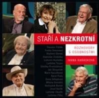 Staří a nezkrotní - Rozhovory s osobnostmi