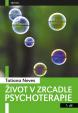 Život v zrcadle psychoterapie I.