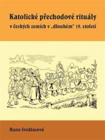 Katolické přechodové rituály v českých zemích v -dlouhém- 19. století