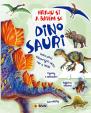 Dinosauři - Hraju si a bavím se