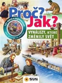 Proč? Jak? Vynálezy, které změnili svět