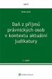 Daň z příjmů právnických osob v kontextu aktuální judikatury