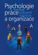Psychologie práce a organizace - Vybrané kapitoly