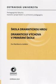 Škola dramatickou hrou - Dramatická výchova v primární škole