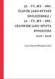 Já - ty, my - oni. Člověk jako bytost společenská / Ja - ty, my - oni. Człowiek jako istota społeczna