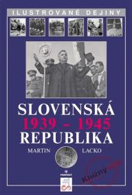 Slovenská republika 1939-1945 - Ilustrované dejiny