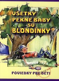 Všetky pekné baby sú blondínky - Poviedky pre deti