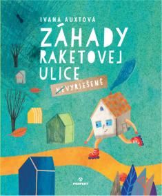 Záhady Raketovej ulice/(Ne)Vyriešené