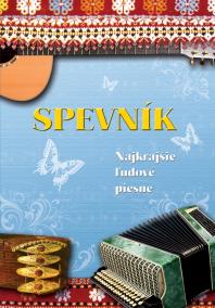 SPEVNÍK – Najkrajšie ľudové piesne