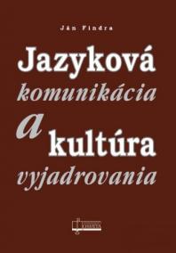 Jazyková komunikácia a kultúra vyjadrovania