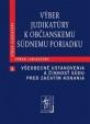 Výber judikatúry k Občianskemu súdnemu poriadku, 1. časť Všeobecné ustanovenia a činnosť súdu pred začatím konania