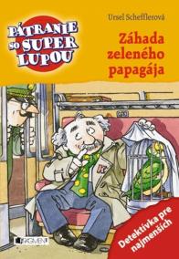 Pátranie so super lupou . Záhada zeleného papagája